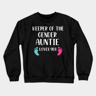 Keeper of the Gender Auntie Loves You - Cute Gender Reveal Party Idea Crewneck Sweatshirt